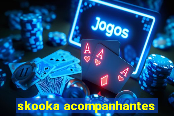 skooka acompanhantes